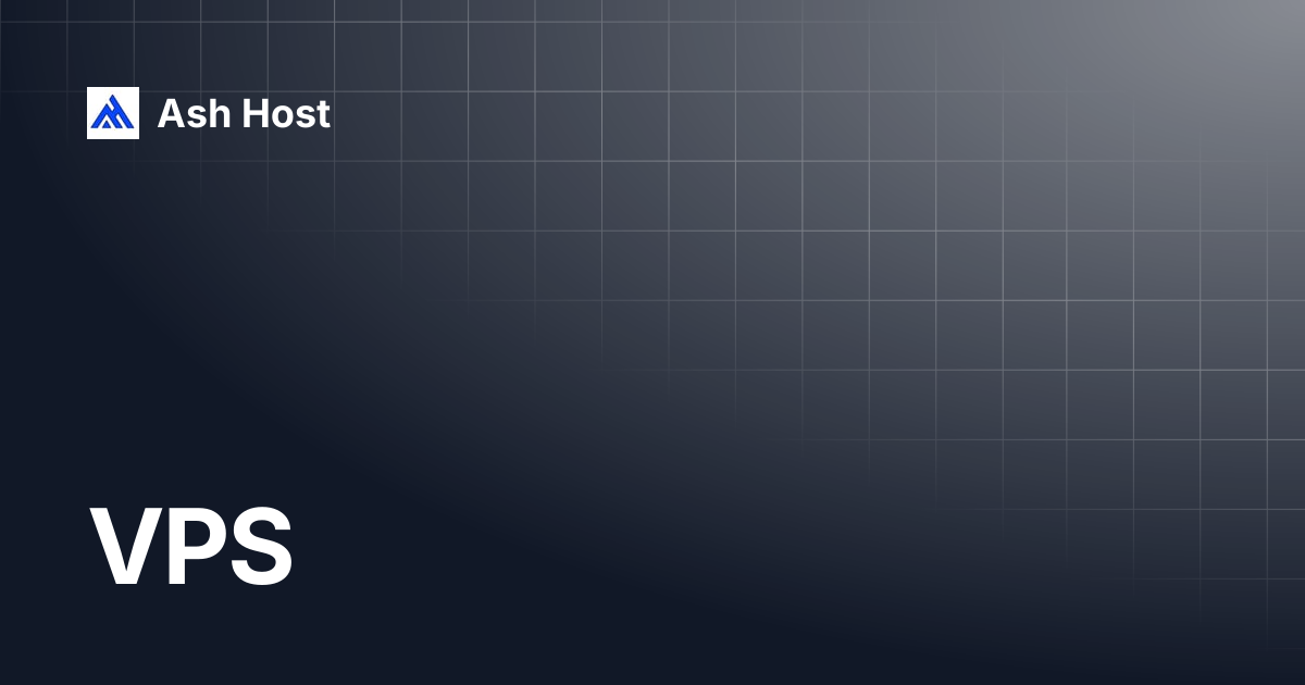 VPS | Ash Host